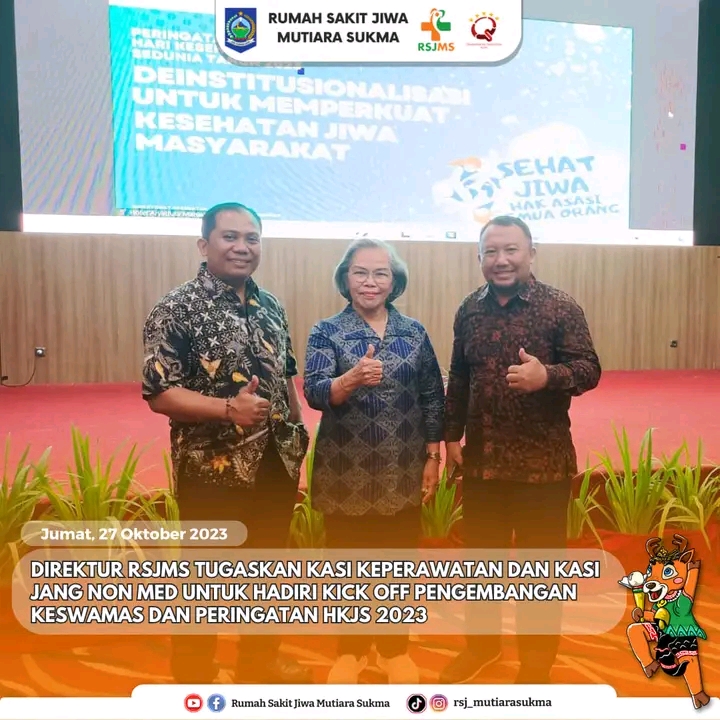 DIREKTUR RSJMS TUGASKAN KASI KEPERAWATAN DAN KASI PENUNJANG NON MEDIK UNTUK HADIRI KICK OFF PENGEMBANGAN KESWAMAS DAN PERINGATAN HKJS 2023